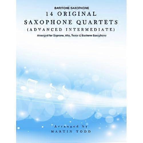 14 Original Saxophone Quartets (Advanced Intermediate): Baritone Saxophone (14 Original Saxophone Quartets (Advanced Intermediate))