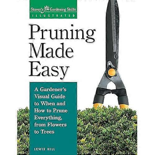 Pruning Made Easy (Storey's Gardening Skills Illustrated)