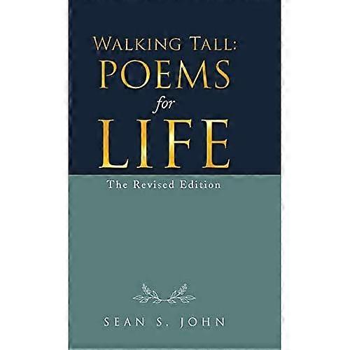 Walking Tall: Poems for Life: The Revised Edition