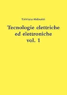 Tecnologie elettriche ed elettroniche vol. 1