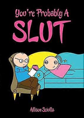 Probabil că ești o curvă