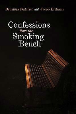 Confessions from the Smoking Bench