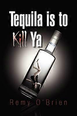 Tequila is om YA te doden