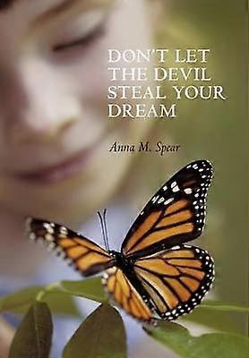 Don't Let the Devil Steal Your Dream