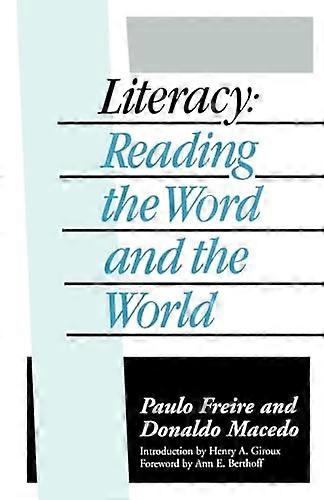 Literacy: Reading the Word and the World