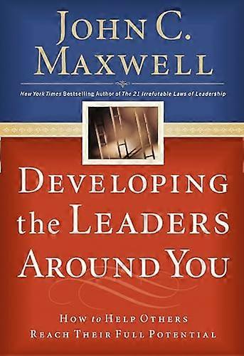 Développer les dirigeants autour de vous : comment aider les autres à atteindre leur plein potentiel
