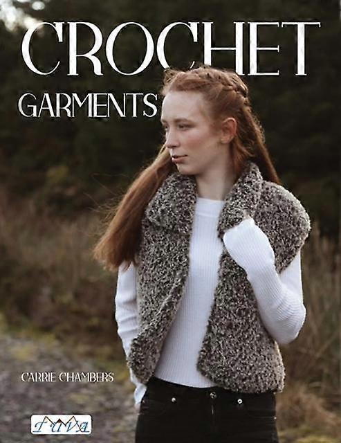Crochet Garments - Carrie Chambers - Tuva Publishing - Paperback