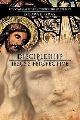Discipleship from Jesus's Perspective