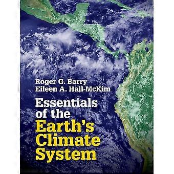 Essentials Of The Earth's Climate System - Roger G. Barry