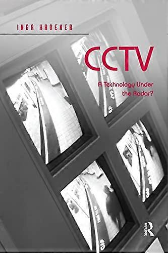 CCTV: A Technology Under the Radar?