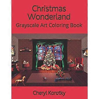 Christmas Wonderland : Livre de coloriage d’art en niveaux de gris