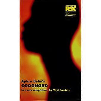 Aphra Behn's Oroonoko: in een nieuwe bewerking van Biyi Bandele-Thomas