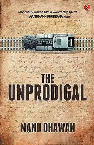 The Unprodigal - MANU DHAWAN