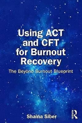 Using ACT and CFT for Burnout Recovery