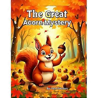 The great acorn mystery a fall adventure story for kids ages 2-5 autumn story about friendship, nature, and change