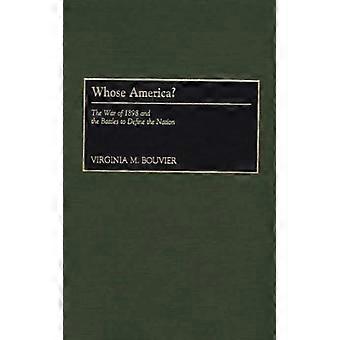 De Quem é a América? A Guerra de 1898 e as Batalhas para Definir a Nação - Bloomsbury Publishing PLC - Capa dura - Livro em inglês - História