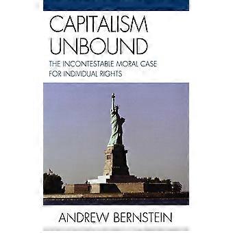 Kapitalismen er ubundet: Det ubestridelige moralske argumentet for individuelle rettigheter - Andrew Bernstein - Paperback - Engelsk bok - Historie