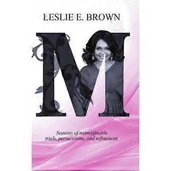 The Miracle Comes After The Test Seasons Of Unimaginable Trials Persecutions - Leslie E. Brown - Hardcover - en Book
