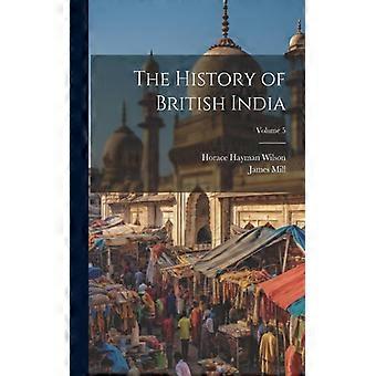 The History Of British India Volume 5 - Horace Hayman Wilson - Paperback - English Book - History