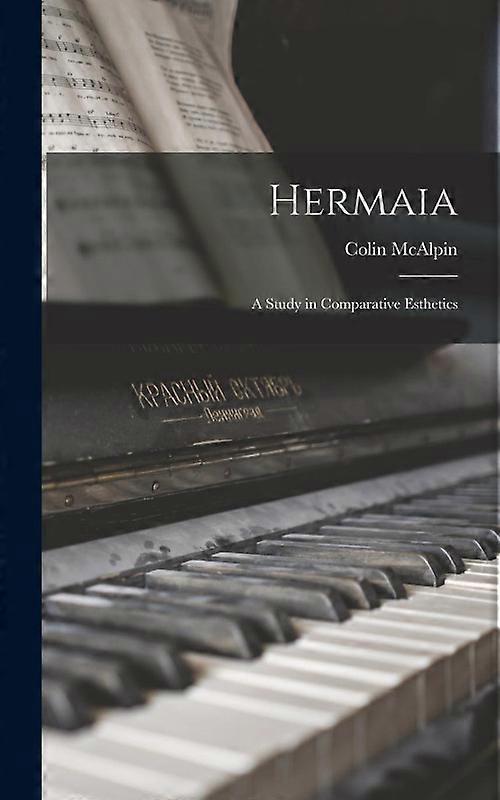 Hermaia Microform A Study In Comparative Esthetics