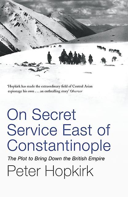 On Secret Service East Of Constantinople by Peter Hopkirk Paperback Book