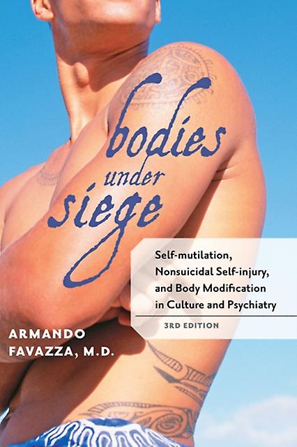Bodies Under Siege by Favazza & Armando R. Emeritus Professor & University of Missouri Paperback Book