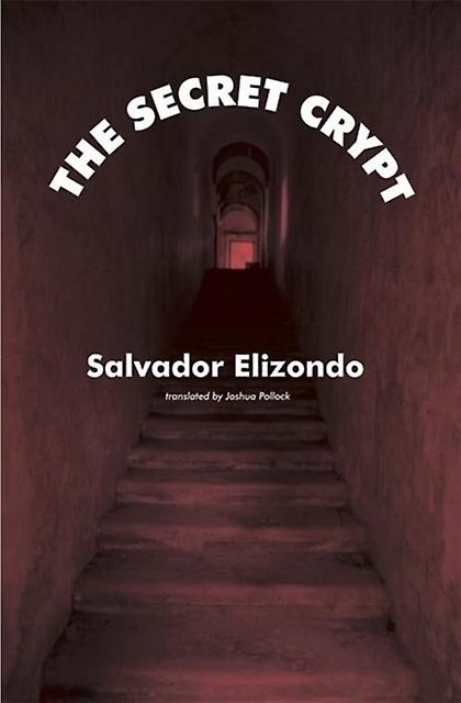 A Cripta Secreta - Salvador Elizondo
