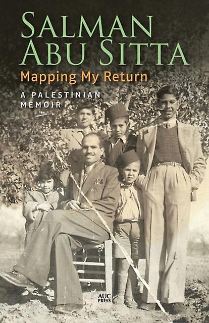 Mapping My Return by Salman Abu Sitta Paperback Book