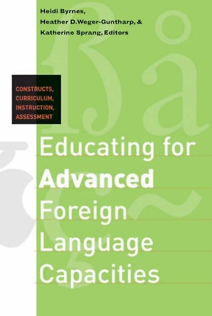 Educating For Advanced Foreign Language Capacities