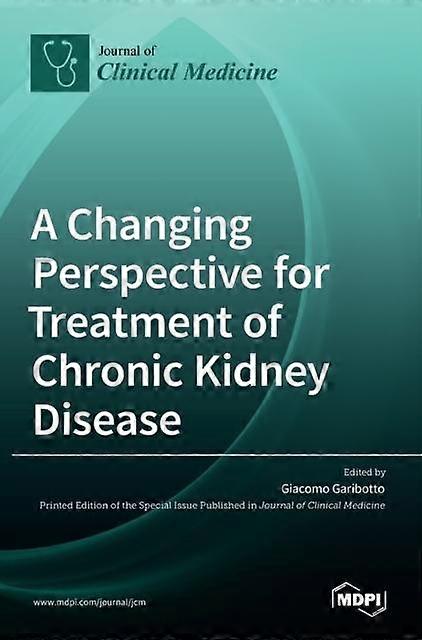 A Changing Perspective For Treatment Of Chronic Kidney Disease Paperback Book