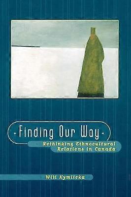 Finding Our Way (Rethinking Ethnocultural Relations in Canada)