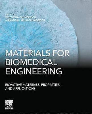 Materials for Biomedical Engineering: Bioactive Materials Properties and Applications