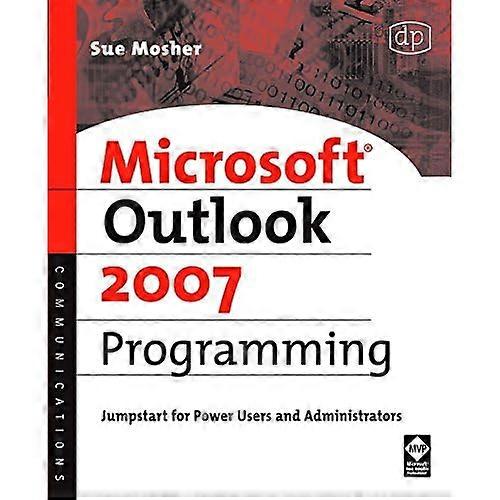 Microsoft Outlook 2007 Programming: Jumpstart for Power Users and Administrators