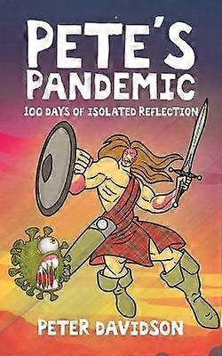 Pete's Pandemic 100 Days of Isolated Reflection