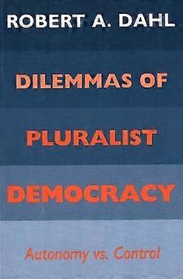 Dilemmas of Pluralist Democracy