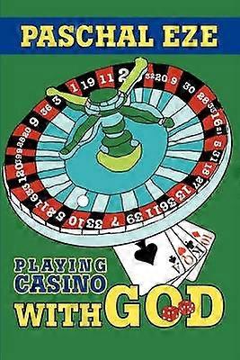 Playing Casino With God
