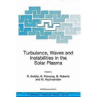 Turbulence Waves and Instabilities in the Solar Plasma