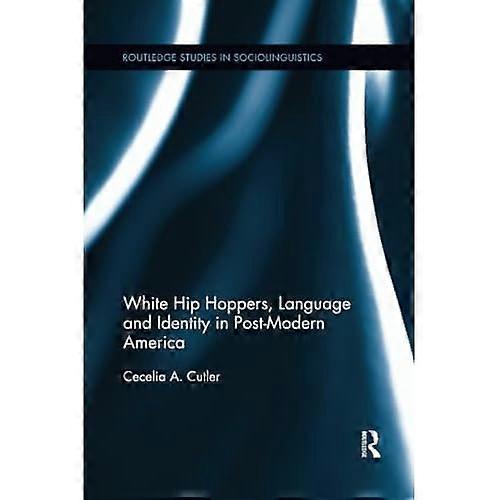 White Hip Hoppers, Language and Identity in Post-Modern America