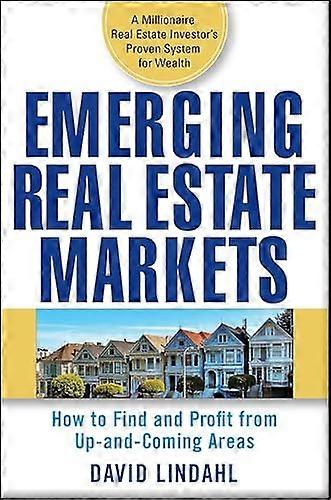 Emerging Real Estate Markets: How to Find and Profit from Up and Coming Areas