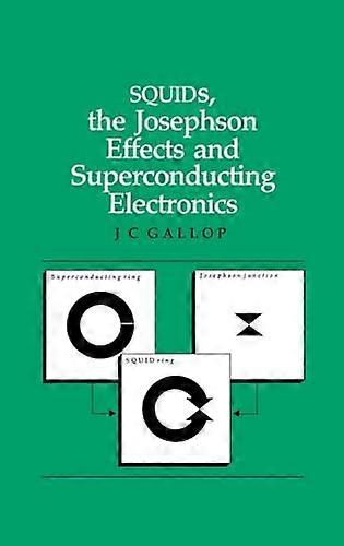 SQUIDs the Josephson Effects and Superconducting Electronics