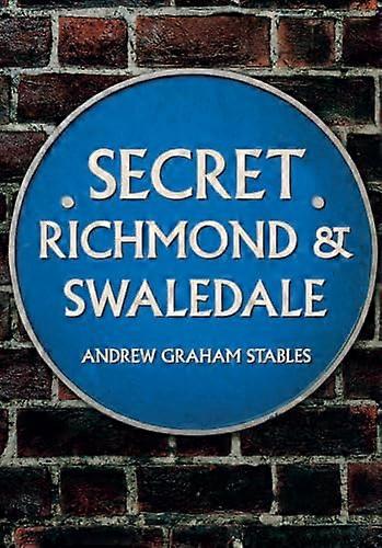 Secret Richmond & Swaledale
