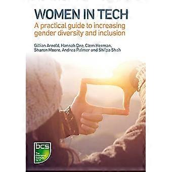 Women in Tech A practical guide to increasing gender diversity and inclusion