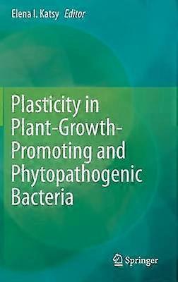 Plasticity in Plant-Growth-Promoting and Phytopathogenic Bacteria