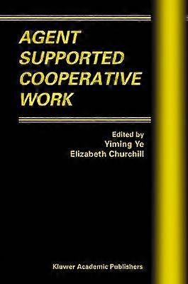 Agent Supported Cooperative Work