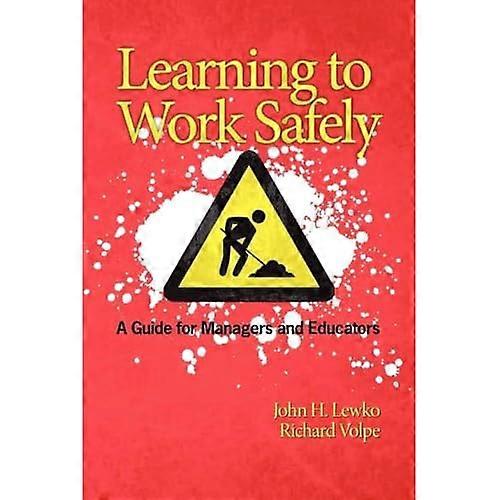 Learning to Work Safely: a Guide for Managers and Educators