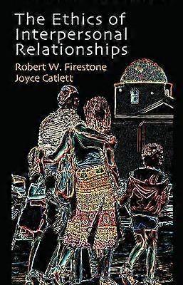 The Ethics of Interpersonal Relationships