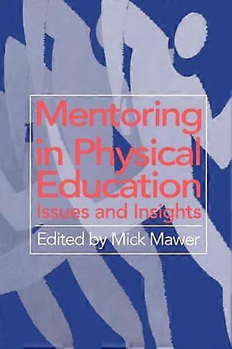 Mentoring in Physical Education: Issues and Insights