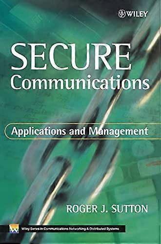 Secure Communications: Applications and Management