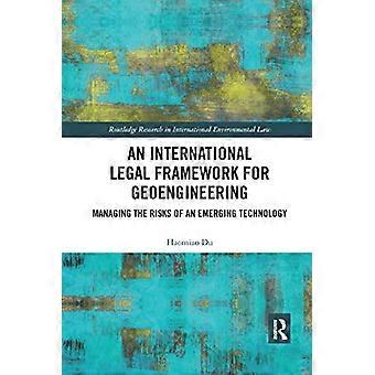 Un quadro giuridico internazionale per la geoingegneria: gestione dei rischi di una tecnologia emergente (Routledge Research in International Environmental L