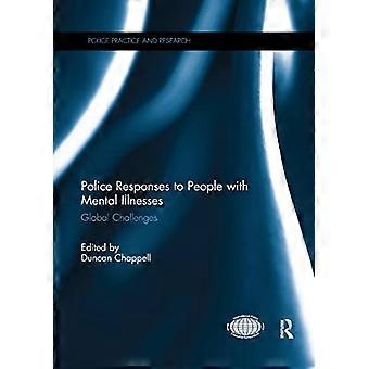Respuestas policiales a las personas con enfermedades mentales: desafíos globales (práctica e investigación policial)